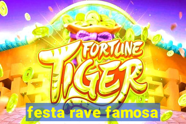 festa rave famosa